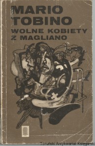 Wolne kobiety w Magliano. Zapiski lekarza psychiatry / Mario Tobino