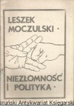Niezłomność i Polityka / Leszek Moczulski