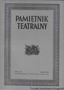 Pamiętnik Teatralny Rok 1954 zeszyt 1 (10) : czasopismo kwartalne poświęcone historii i krytyce teatru  / Praca zbiorowa 