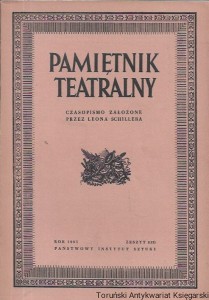 Pamiętnik Teatralny Rok 1955 zeszyt 1 (13) : czasopismo kwartalne poświęcone historii i krytyce teatru założone przez Leona Schillera  / Praca zbiorowa 
