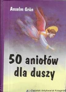 50 aniołów dla duszy  / Anselm Grun 