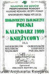 Biokosmiczny ekologiczny Polski kalendarz 1999 księżycowy dla działkowców, rolników, wędkarzy, ogrodników, gospodyń, pszczelarzy / Zbigniew Przybylak