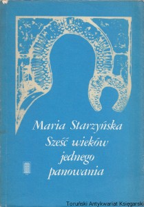 Sześć wieków jednego panowania / Maria Starzyńska 