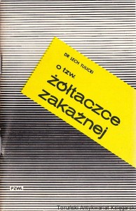 O tzw. żółtaczce zakaźnej czyli Wirusowym zapaleniu wątroby / Lech Tulicki