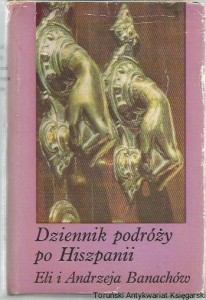Dziennik podróży po Hiszpanii / Ela i Andrzej Banach