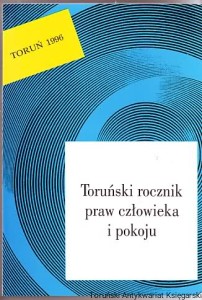 Toruński Rocznik Praw Człowieka i Pokoju 1996 Zeszyt 4