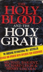 The holy blood and the holy grail / Michael Baigent, Richard Leigh and Henry Lincoln 