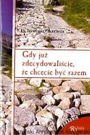 Gdy już zdecydowaliście że chcecie być razem / Ireneusz Okarmus 