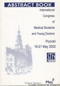 Abstract Book : International Congress of Medical Students and Young Doctors / Monika Pawlun, Filip Błaszczyk, Andrzej Dmitriew