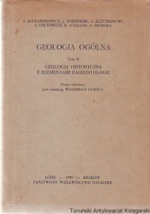 Geologia ogólna : [praca zbiorowa]. T. 2, Geologia historyczna z elementami paleontologii / Red. Walery Goetel