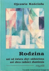 Rodzina ani od świata zbyt oddzielona ani obca radości zbawienia : Myśli