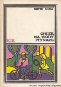 Chleb na wody płynące / Irwin Shaw