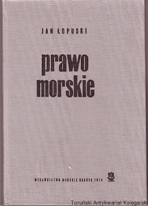 Prawo morskie dla oficerów marynarki handlowej i rybołówstwa Jan Łopuski
