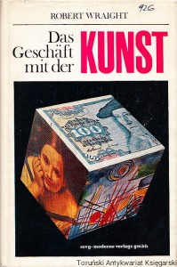 Das Geschaft mit der Kunst / Robert Wraight