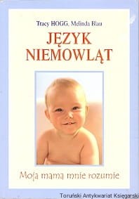 Język niemowląt / Tracy Hogg, Melinda Blau