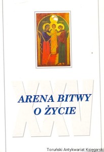 Arena bitwy o życie / K. Majdański, M. Schooyans, J. Kłys 