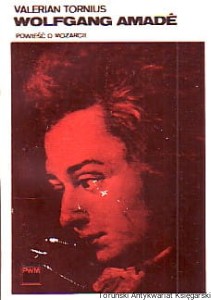 Wolfgang Amade : Powieść o Mozarcie / Valerian Tornius