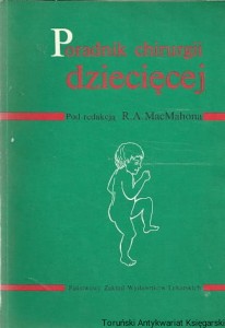 Poradnik chirurgii dziecięcej / pod redakcją: Prof. R.A. MacMahona