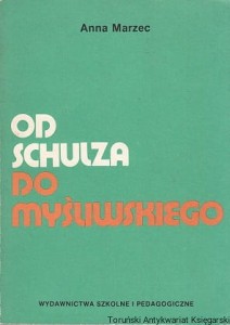 Od Schulza do Myśliwskiego / Anna Marzec