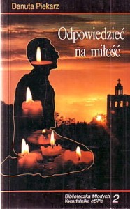 Odpowiedzieć na miłość / Danuta Piekarz