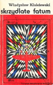 Skrzydlate fatum / Władysław Kisielewski 
