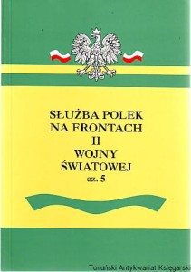 Służba Polek na frontach II wojny światowej 5 : wojenna służba Polek w II wojnie światowej : materiały z sesji popularnonaukowej w Toruniu w dniu 16 listopada 2002 roku [Seria Tom XL]