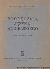 Podręcznik języka angielskiego / Tadeusz Grzebieniowski 