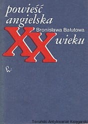 Powieść angielska XX wieku / Bronisława Bałutowa [stan idealny]