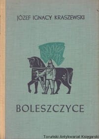 Boleszczyce : powieść z czasów Bolesława Szczodrego/ Józef Ignacy Kraszewski 