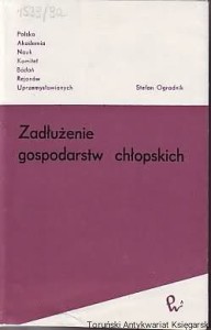 Zadłużenie gospodarstw chłopskich (na przykładzie województwa lubelskiego) / Stefan Ogrodnik