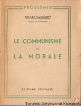 Le communisme et la morale / Roger Garaudy 