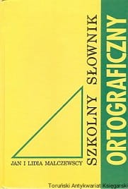 Szkolny słownik ortograficzny / Jan i Lidia Malczewscy 