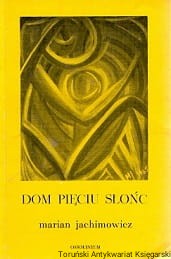 Dom pięciu słońc / Marian Jachimowicz 