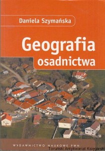Geografia osadnictwa / Daniela Szymańska 