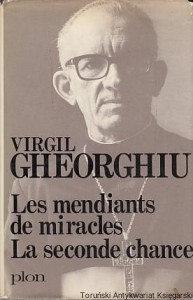 La Seconde Chance et Les Mendiants de miracles / Virgil Gheorghiu