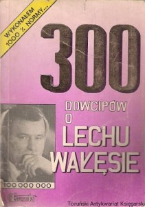 300 dowcipów o Lechu Wałęsie 