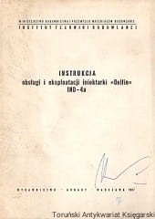 Instrukcja obsługi i eksploatacji iniektarki "Delfin" IND-4a / Brak autora