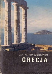 Grecja / Jan Alfred Szczepański