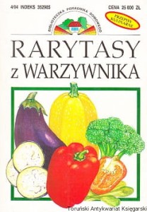 Rarytasy z warzywniaka / Mirosława Kossowska (oprac.)