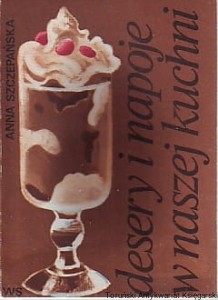 Desery i napoje w naszej kuchni / Anna Szczepańska