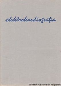 Elektrokardiografia / Jan Kwoczyński
