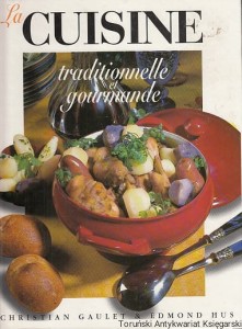 La Cuisine traditionnelle et gourmande / Christian Gaulet, Edmond Hus 