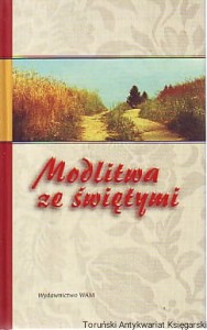 Modlitwa ze świętami / zebrał i opracował ks. Marek Wójtowicz SJ