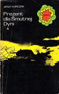 Prezent dla Smutnej Dyni / Jerzy Korczak