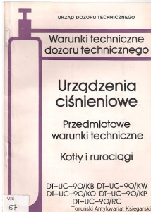 Urządzenia ciśnieniowe : Przedmiotowe warunki techniczne : Kotły i rurociągi 