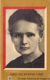 Maria Skłodowska Curie / Helena Bobińska 