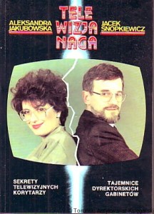 Telewizja naga / Aleksandra Jakubowska, Jacek Snopkiewicz