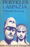 Perykles i Aspazja / Aleksander Krawczuk 