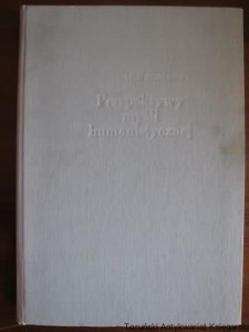Perspektywy myśli humanistycznej : Śród- i postkomunistyczne refleksje Polaka Lech Stankiewicz