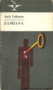Zamiana / Jurij Trifonow [Seria Koliber 49]